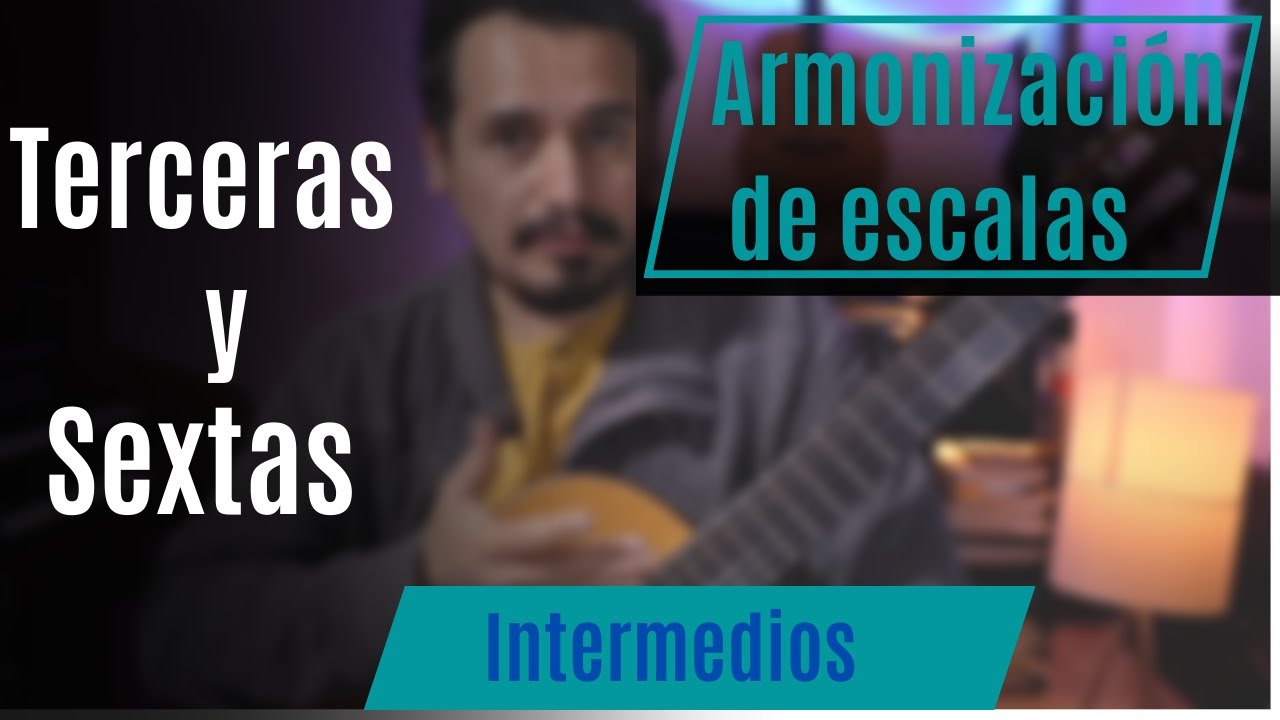 ¿Cómo armonizar con terceras y sextas en la guitarra?