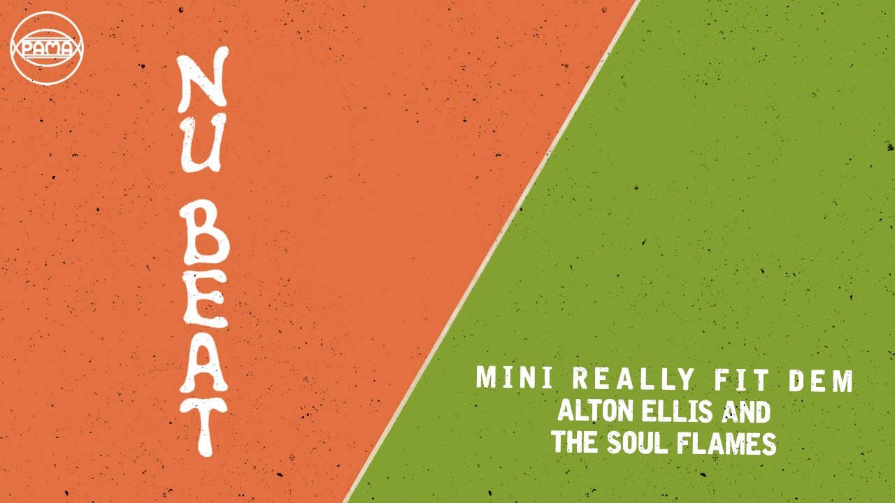 Alton Ellis & The Soul Flames - Mini Really Fit Dem (Official Audio) | Pama Records