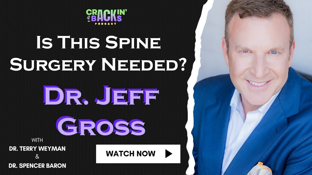 Why Some Spine Surgeries Should’ve Never Happened- Jeff Gross MD