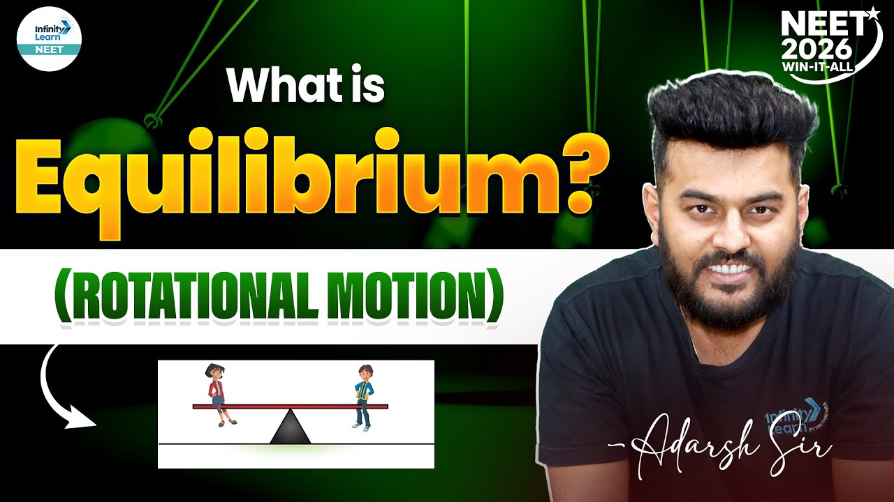 What is Equilibrium? | Rotational Motion | NEET 2026 | Class 11 Physics | NEET Prep | Adarsh Sir