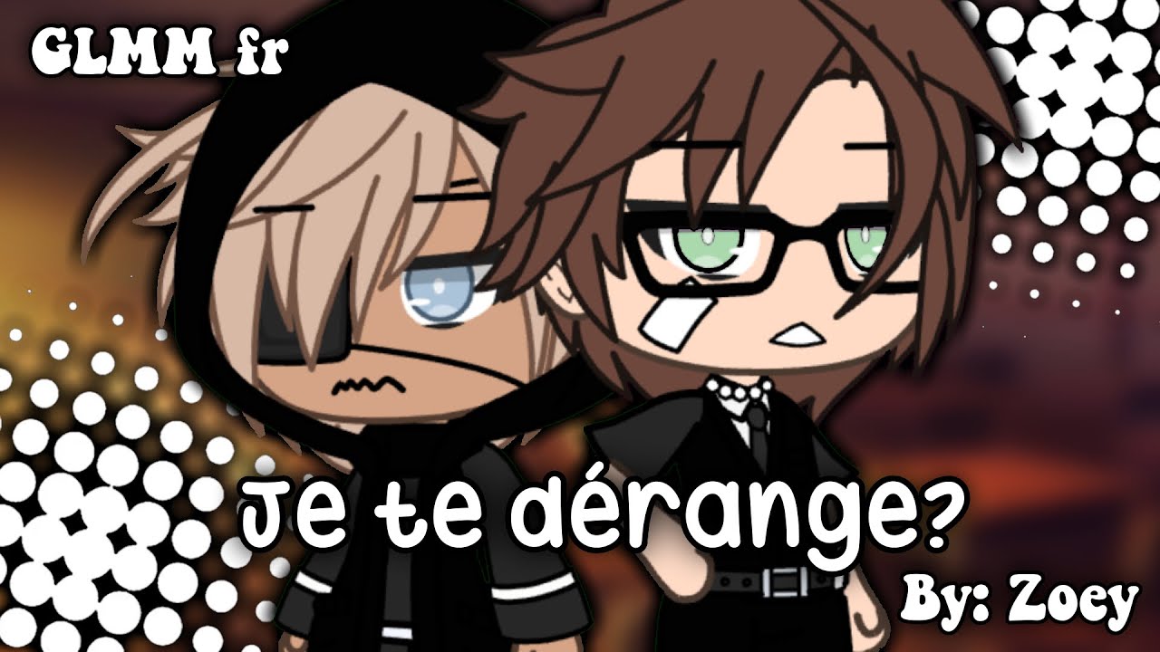 « Je te dérange? » || GLMM fr 🏳️‍🌈 || By: Zoey