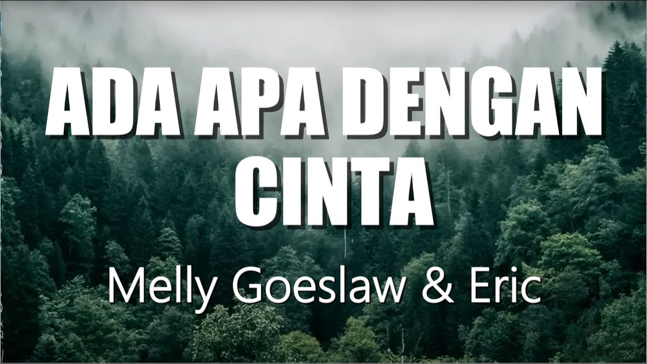 Ada Apa Dengan Cinta -  Melly Goeslaw & Eric 