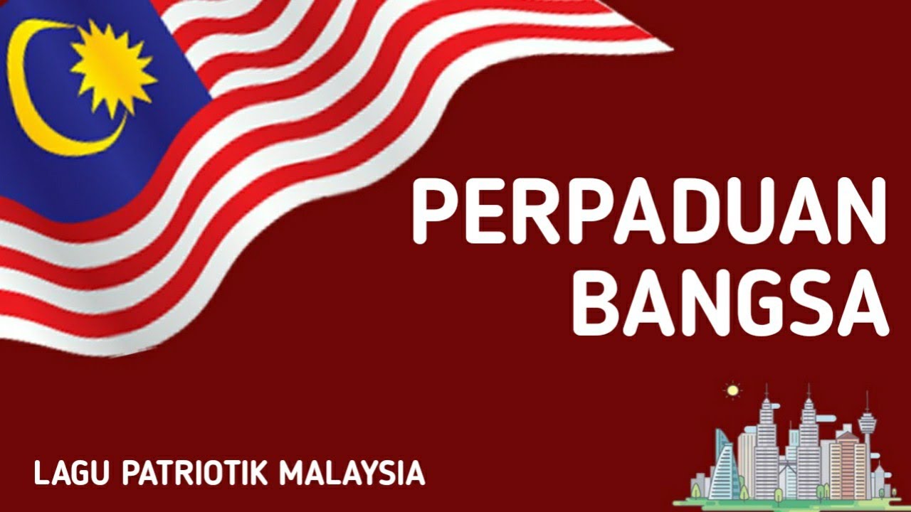 Perpaduan Bangsa | Lagu Patriotik Malaysia