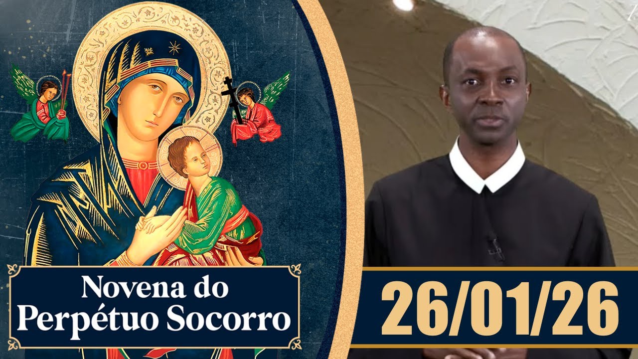 Novena de Nossa Senhora do Perpétuo Socorro | 26/01/26
