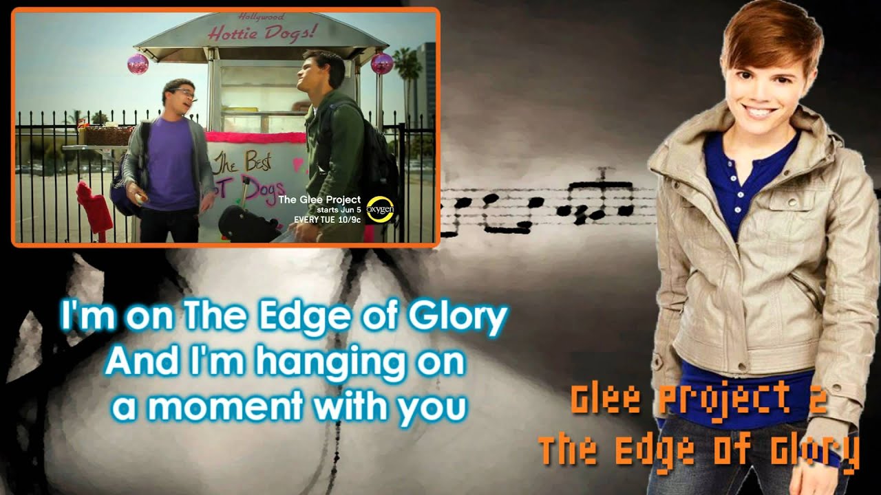 Glee Project Season 2 - The Edge Of Glory Video Official Lyrics On Screen