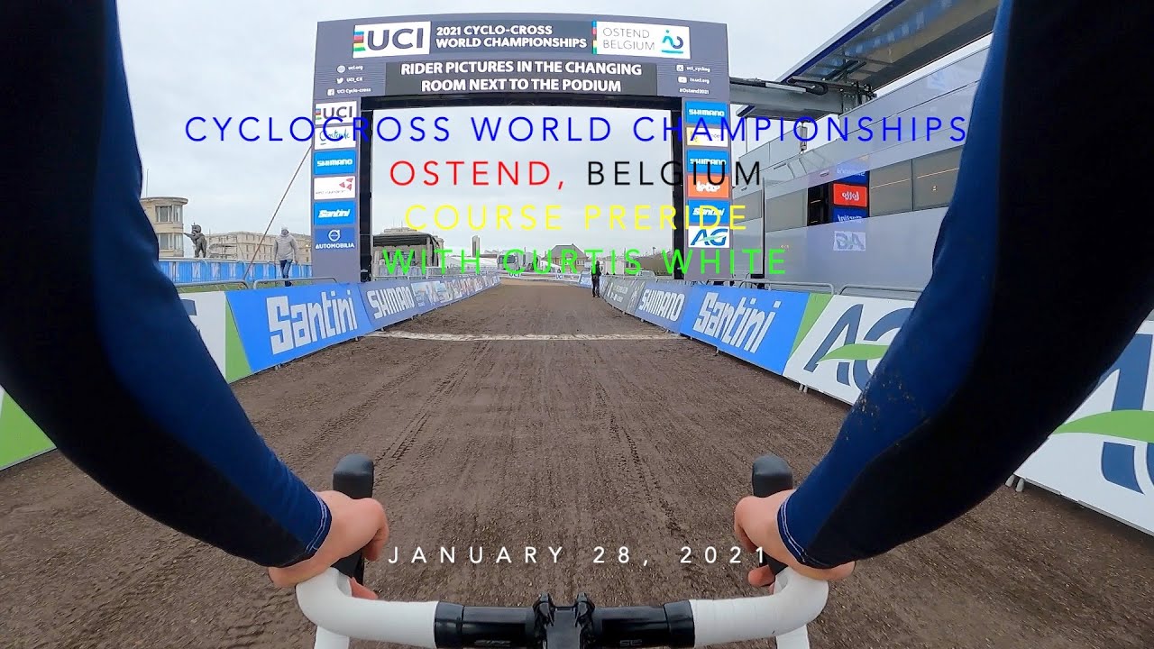 2021 Cyclocross World Championships Course Preride with Curtis White - Ostend, Belgium