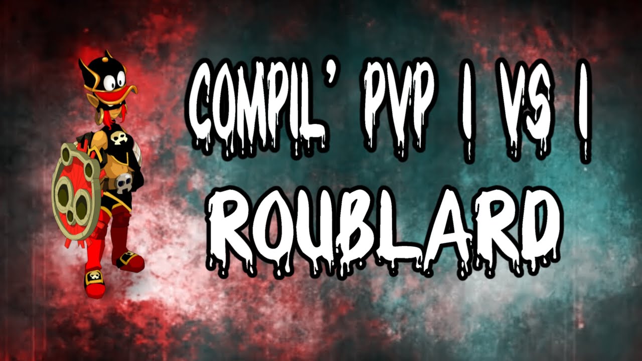 Compilation Roublard PVP 1V1 47XX cote