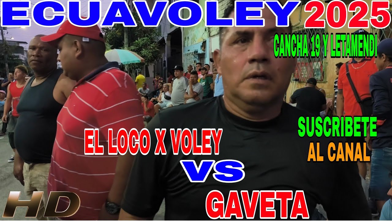 ECUAVOLEY PARTIDAZO 😱 LOCO X EL VOLEY 🆚 GAVETA