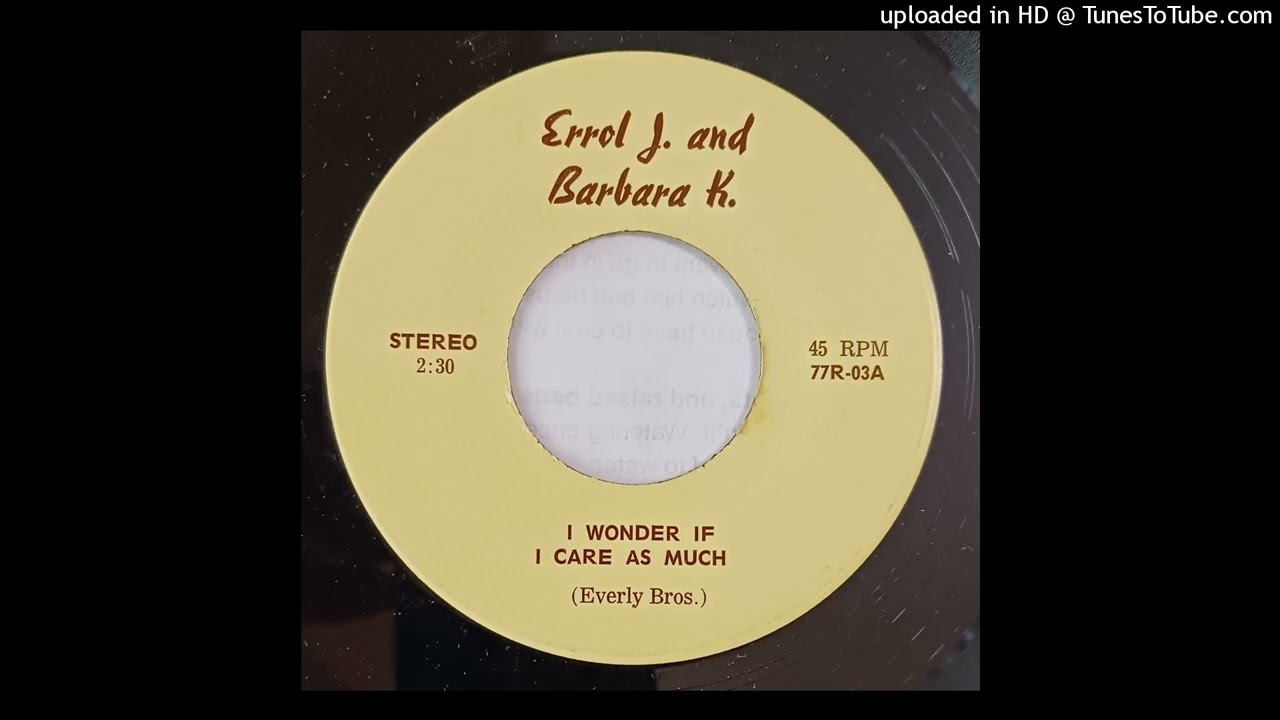 Errol J. And Barbara K.-I Wonder If I Care As Much