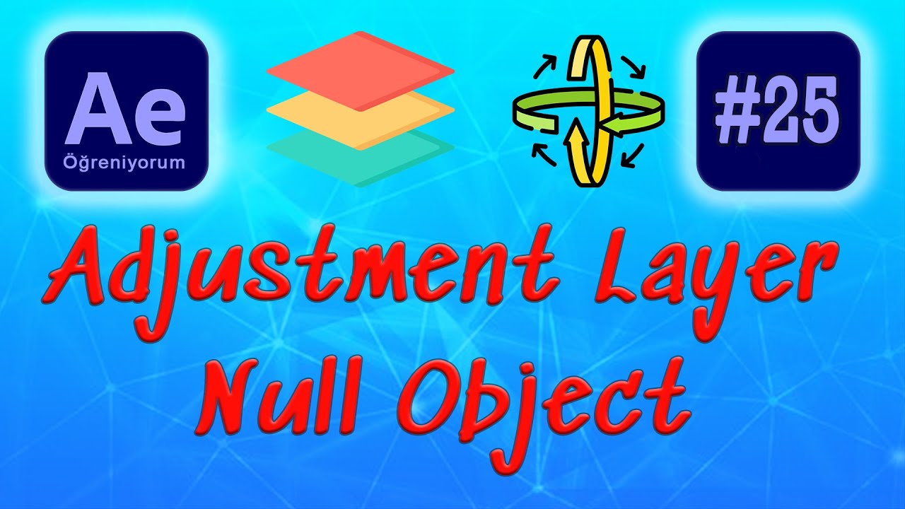 Ae Adjustment Layer & Null Object After Effects Kursu CC 2021 #25