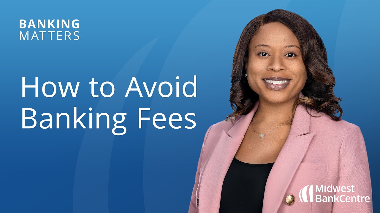 How to Avoid Banking Fees | Banking Matters