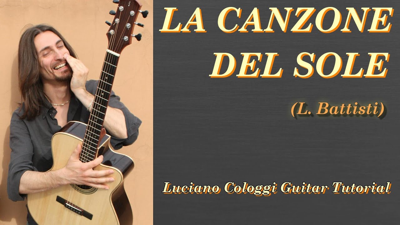 La canzone del sole (Lucio Battisti) - Luciano Cologgi guitar tutorial