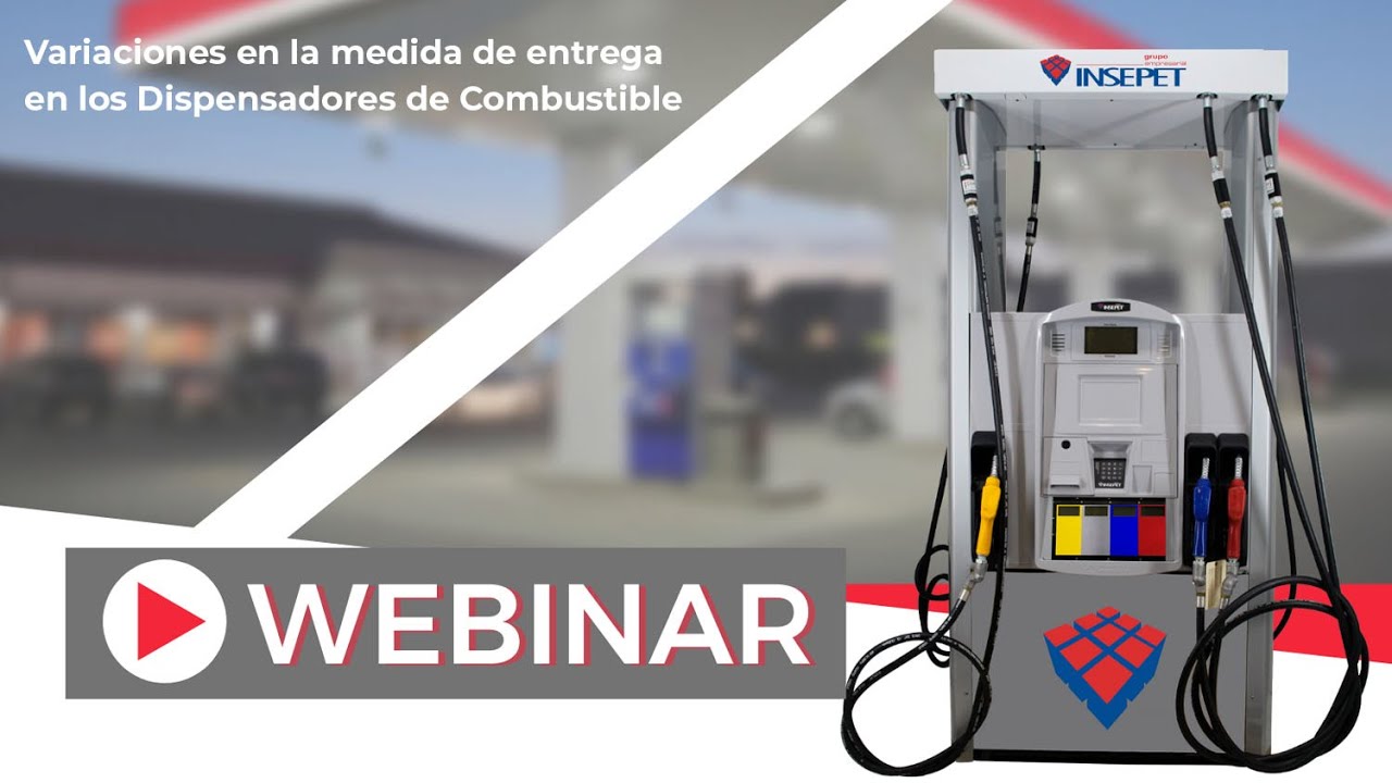 Webinar - Variaciones en la medida de entrega en los Dispensadores de Combustible