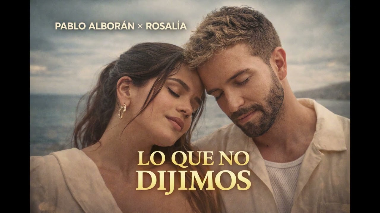 Pablo Alborán ft  Rosalía  - Lo Que No Dijimo