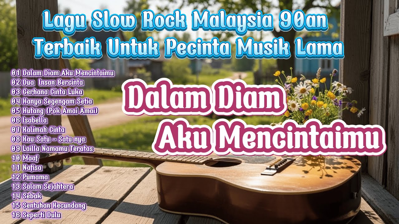 Lagu Slow Rock Malaysia 90an Terbaik Untuk Pecinta Musik Lama - Dalam Diam Aku Mencintaimu