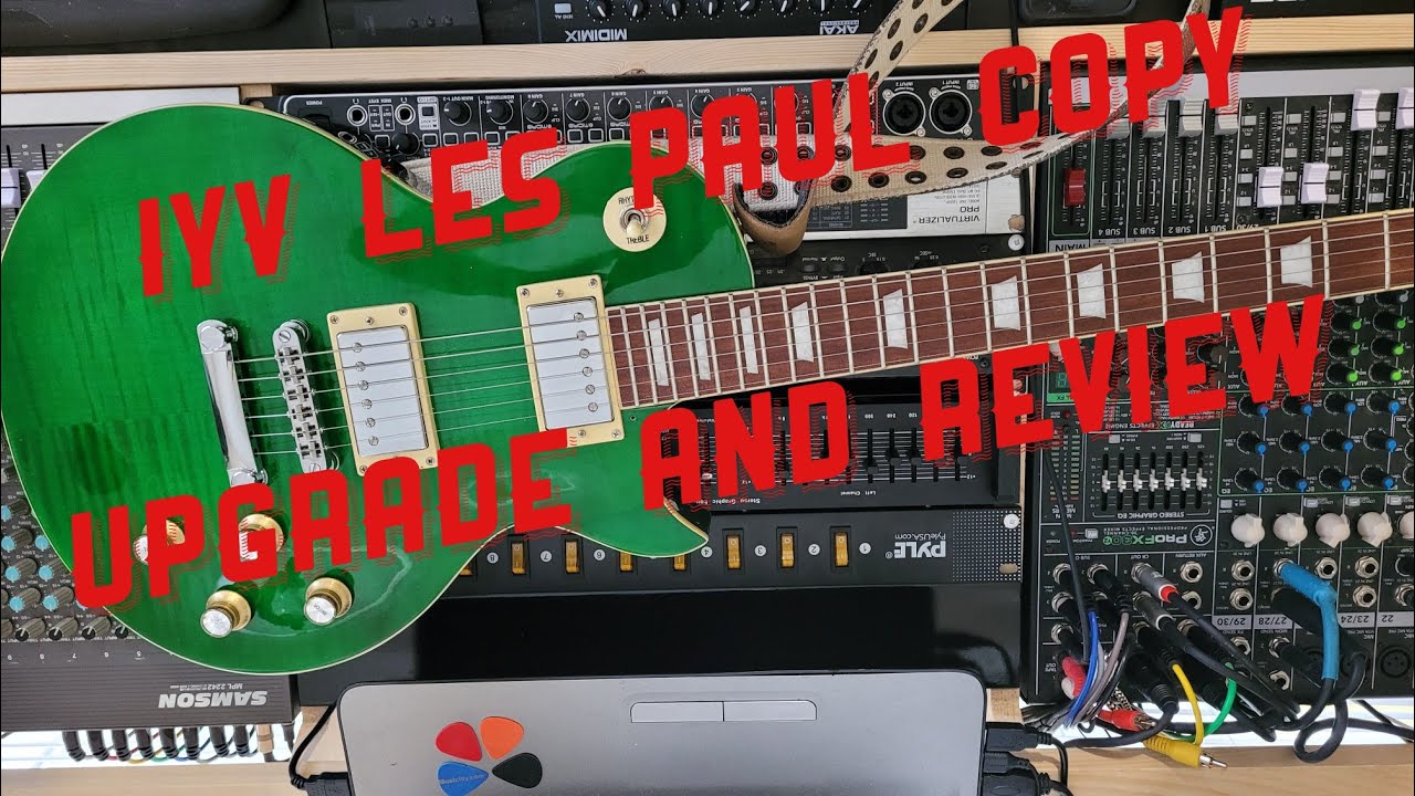 iyv les paul copy upgrade and review
