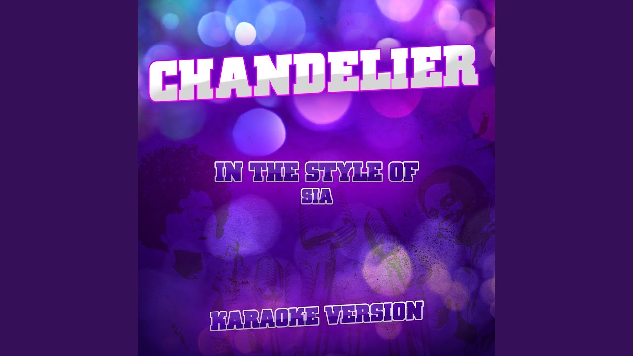 Chandelier (In the Style of Sia) (Karaoke Version)