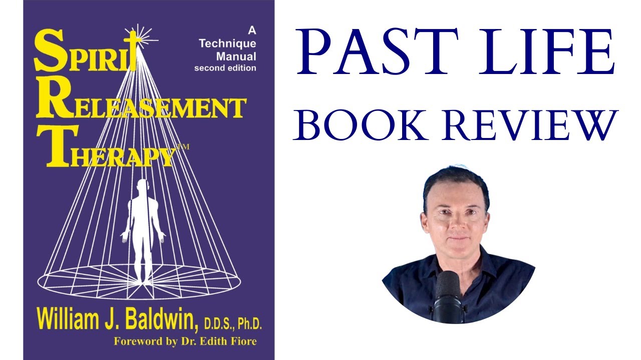 Spirit Releasement Therapy, William J. Baldwin |  Past Life Book Review