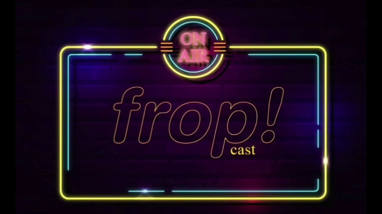 Fropcast E5 T2 - Tajobase