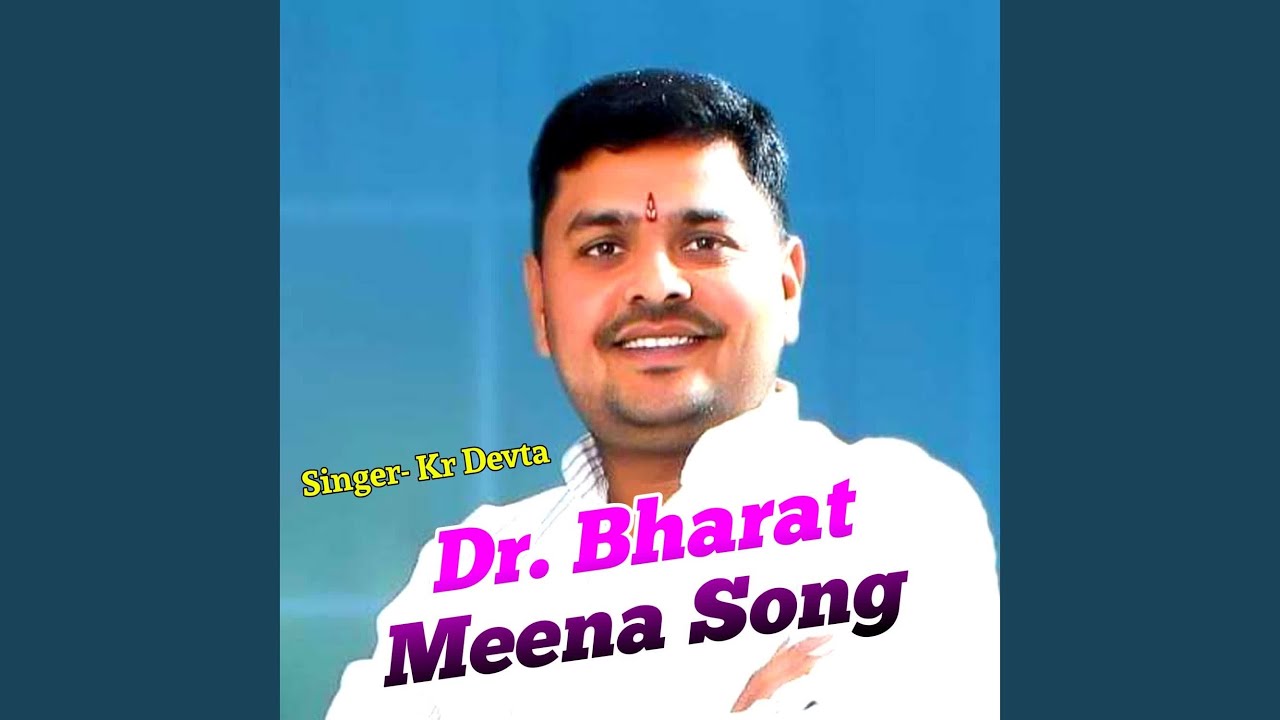 Dr. Bharat Meena Song