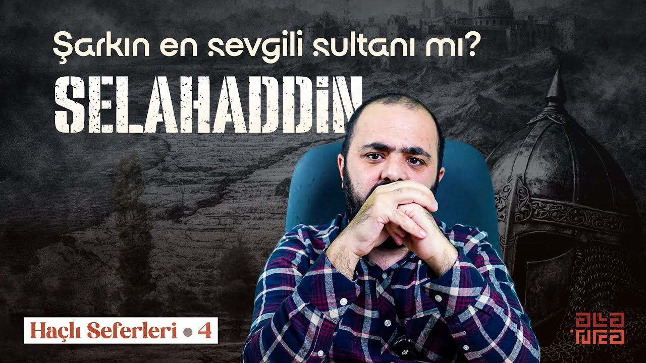 Selahaddin, Şarkın En Sevgili Sultanı mı?-Arapların Gözüyle Haçlı Seferleri 4
