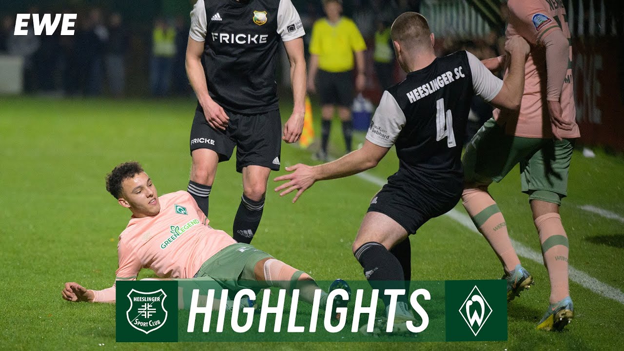 Heeslinger SC - SV Werder Bremen | Alle Tore & Highlights