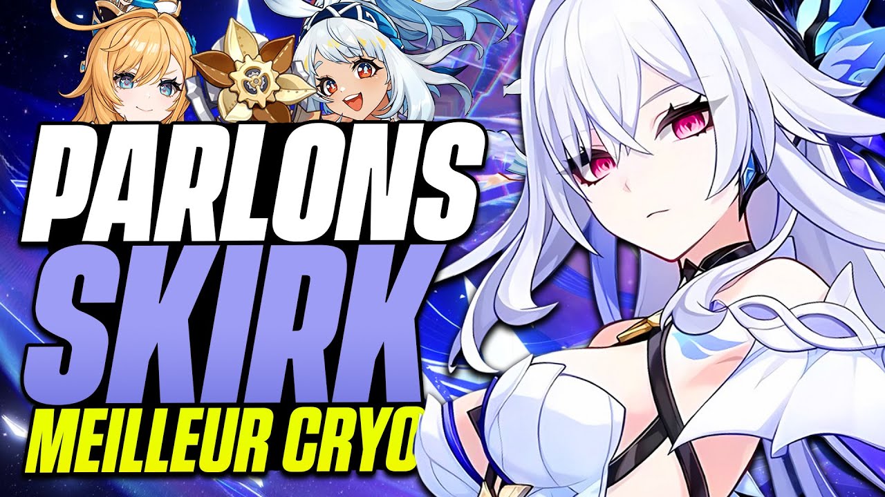SKIRK EST INQUIÉTANTE... Mais Puissante ! Analyse, Builds, Teams et Comparaisons DPS (Genshin 5.7)