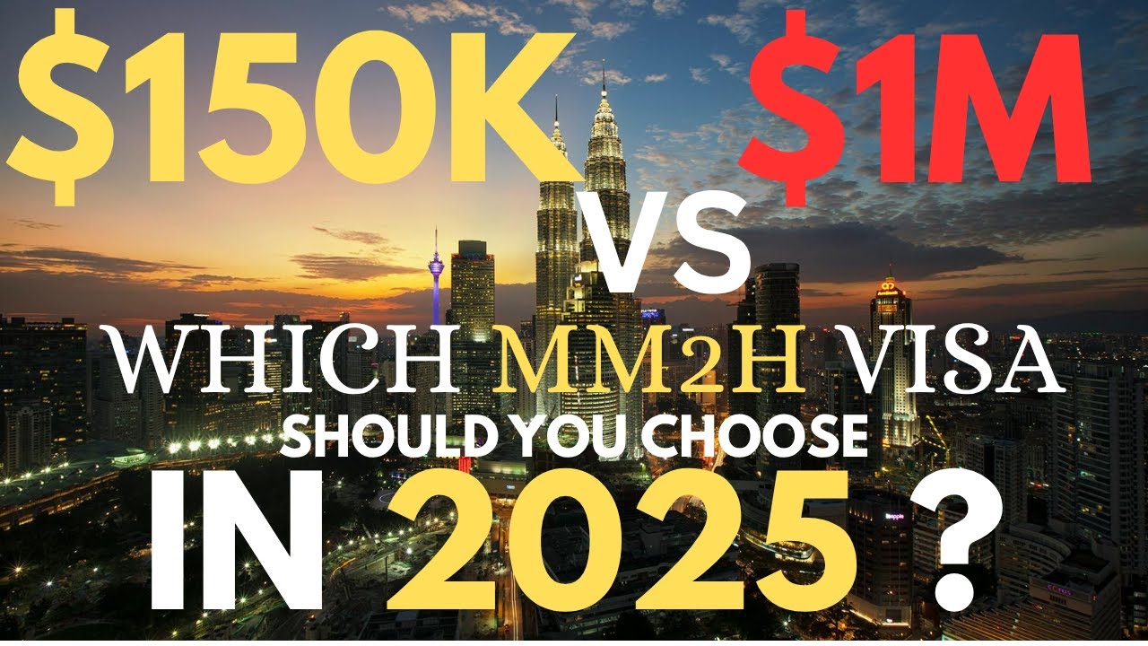 $150K vs $1M: Which MM2H Visa Should You Choose in 2025?