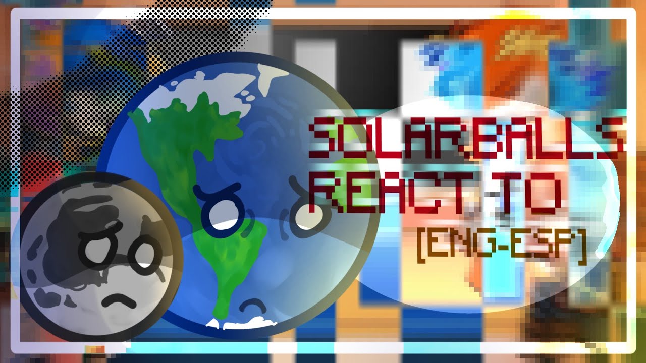 ᪲᪲᪲ ᪲᪲᪲Solarballs react to..★| (4/5) [ENG-ESP] !MY AU! [a little angst!]