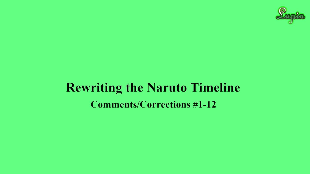 Naruto World Building 1 (The Timeline): Rewriting the Timeline Part 1 (Sections 1-12)