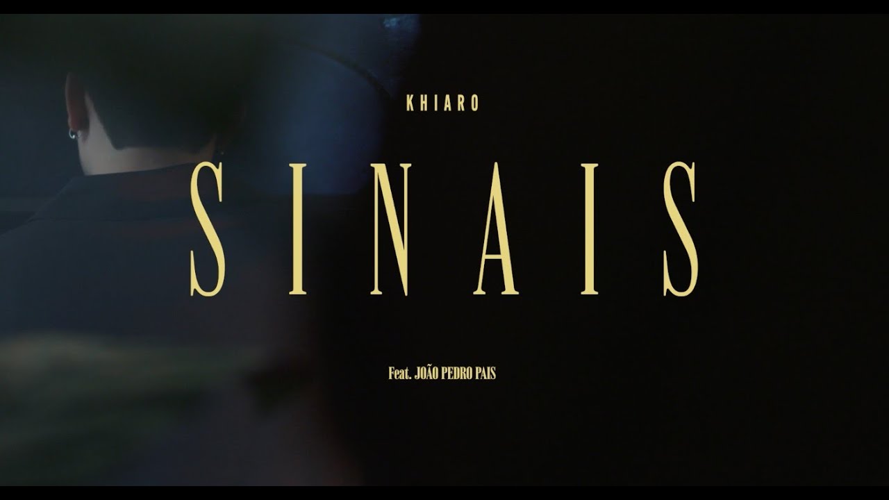 KHIARO - Sinais feat. Jo&atilde;o Pedro Pais