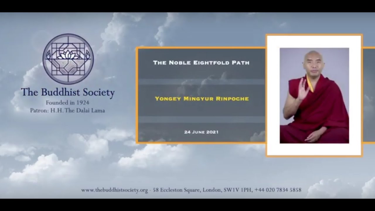 The Noble Eightfold Path by Yongey Mingyur Rinpoche  24th June 2021
