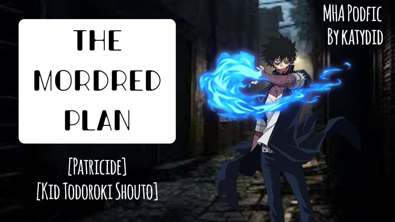 The Mordred Plan [MHA PODFIC]