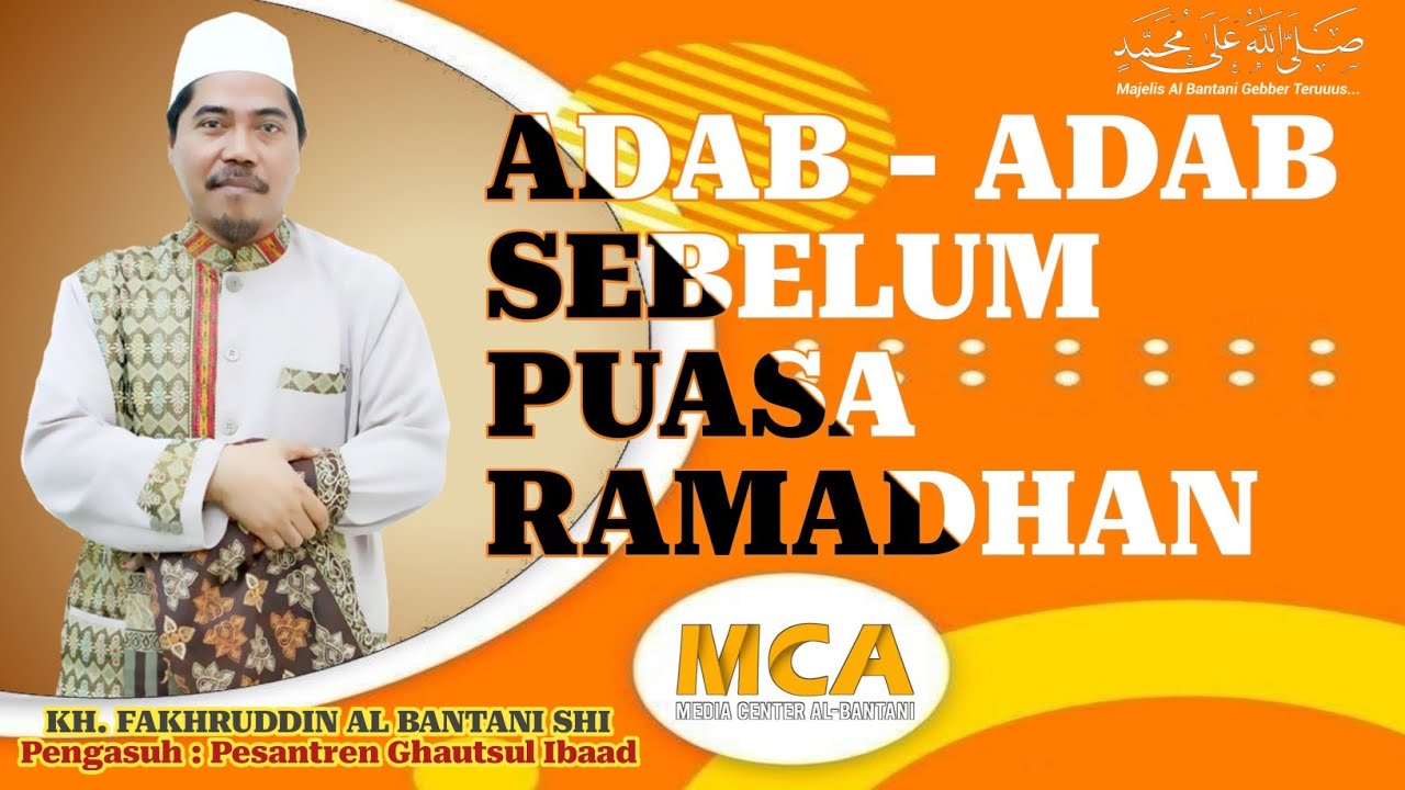 Adab - Adab Sebelum Puasa Ramadhan || Kh. Fachruddin Al Bantani Shi