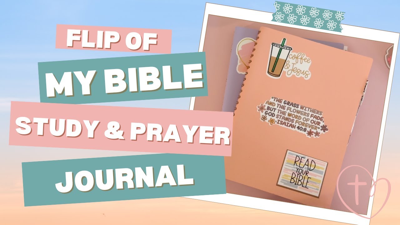 Flip of my Bible Study & Prayer Journal
