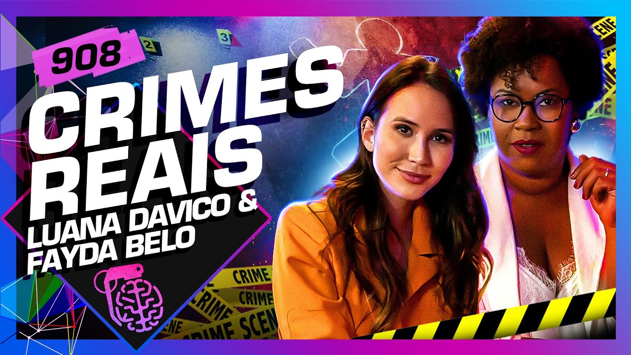 CRIMES REAIS: LUANA DAVICO E FAYDA BELO - Inteligência Ltda. Podcast 