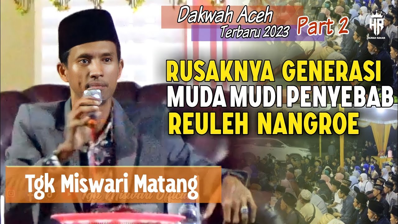 Dakwah Aceh Terbaru 2023 ~ Tgk Miswari Matang || Part 2 ~ Gpg Calok ( Spg Mamplam )
