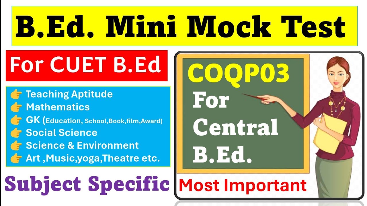CUET BEd Mini Mock Test  2024 !!COQP03!!Subject Specific!! Central Bed Preparation Mock Test
