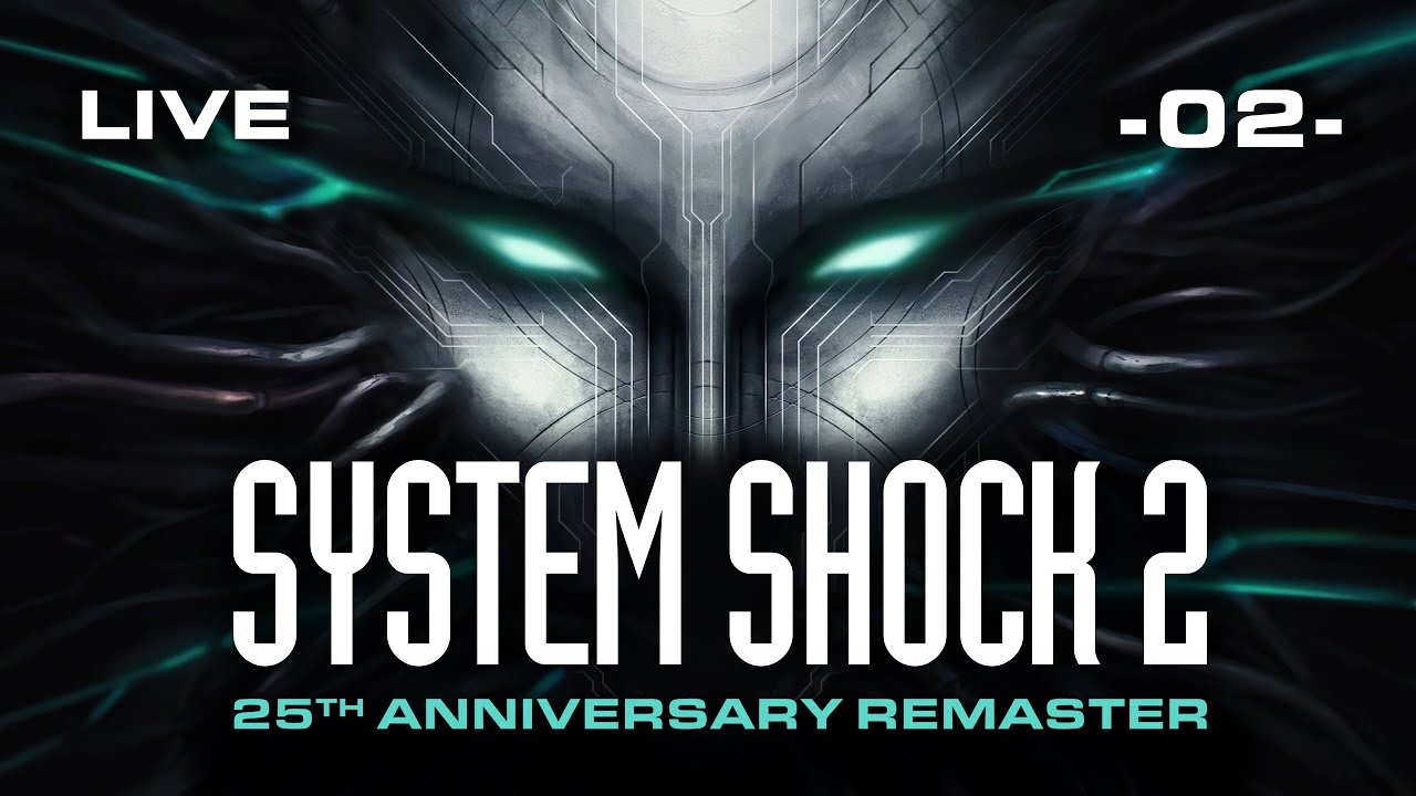 Live: System Shock 2: 25th Anniversary Remaster #2