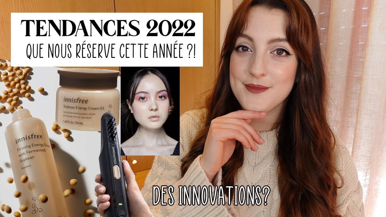 TENDANCES 2022 : MAKEUP & SKINCARE ! Que nous r&eacute;serve cette ann&eacute;e ? Des innovations?! | LOdoesmakeup