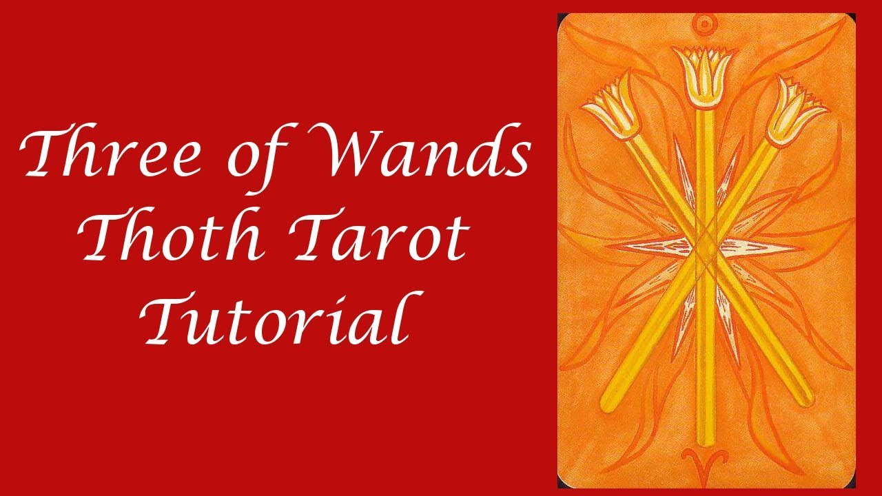 3 of Wands: Thoth Tarot Tutorial  (2018 Version)