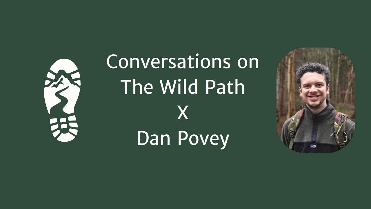 Conversations on The Wild Path X Dan Povey | North Survival