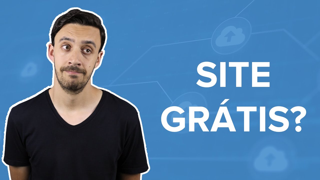 Criar SITE GR&Aacute;TIS vale a pena? (S&eacute;rie D&uacute;vidas)