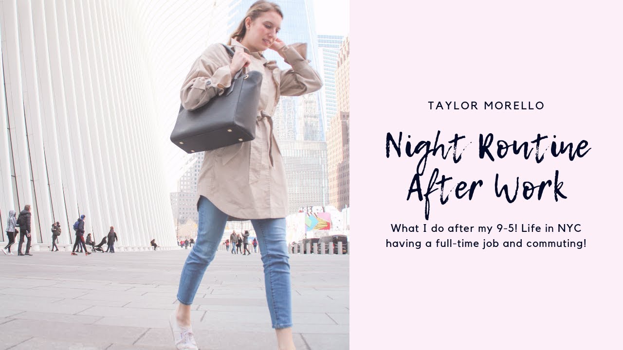 NIGHT ROUTINE AFTER WORK * NYC, Full Time Job, Commute