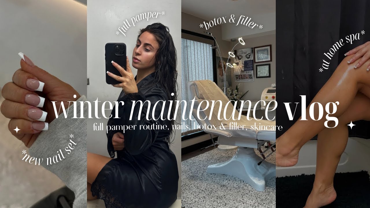 WINTER MAINTENANCE VLOG🛁 | botox & filler, at home spa day, fresh nail set, self care hygiene