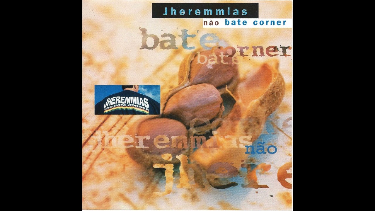 Jheremmias Não Bate Corner 1994
