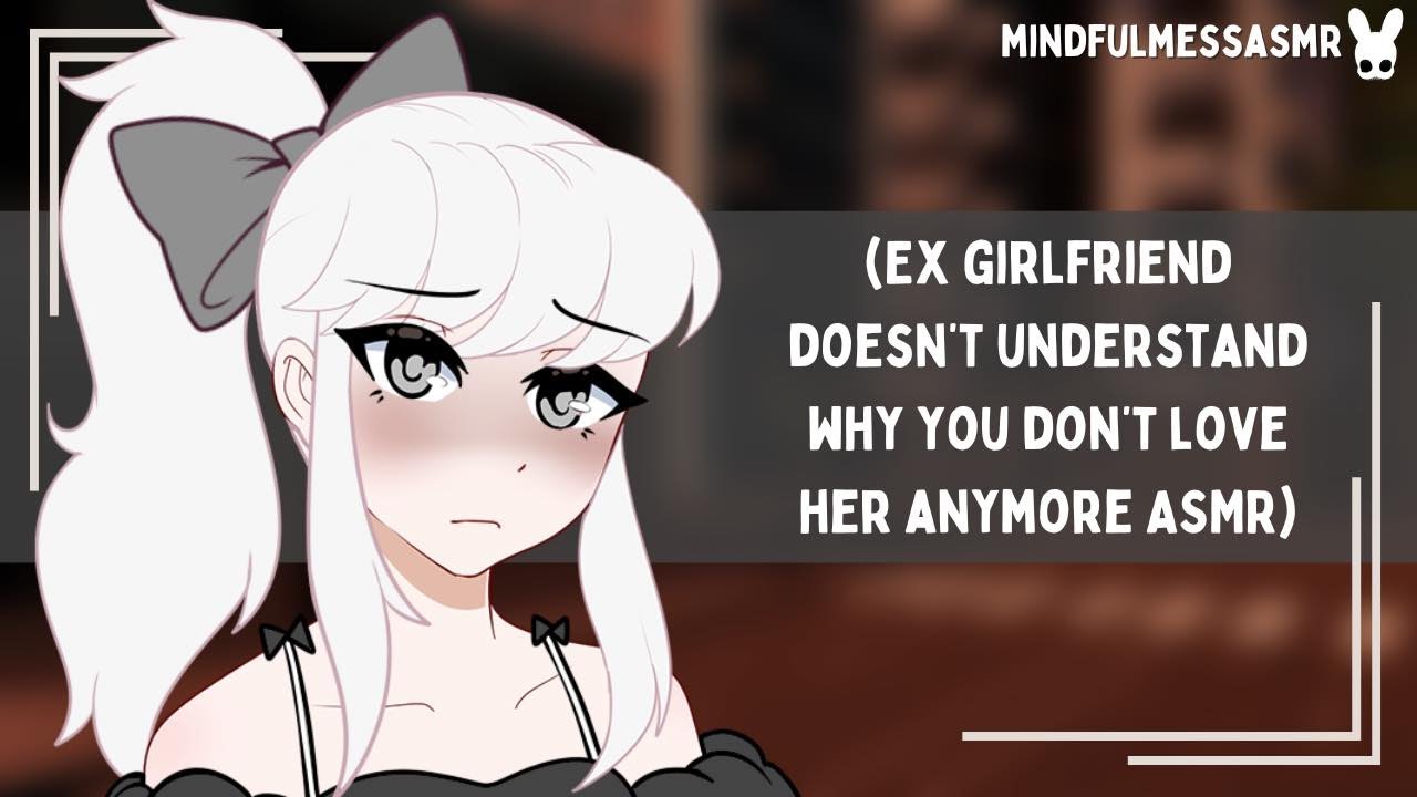 So, You're Not Happy To See Me? (Ex Girlfriend ASMR)