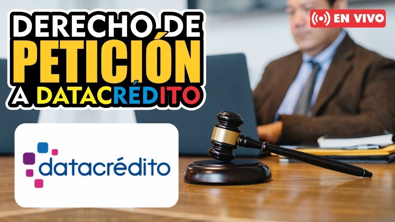 CÓMO PRESENTAR UN DERECHO DE PETICIÓN A DATACREDITO Y TRANSUNION (CIFIN)