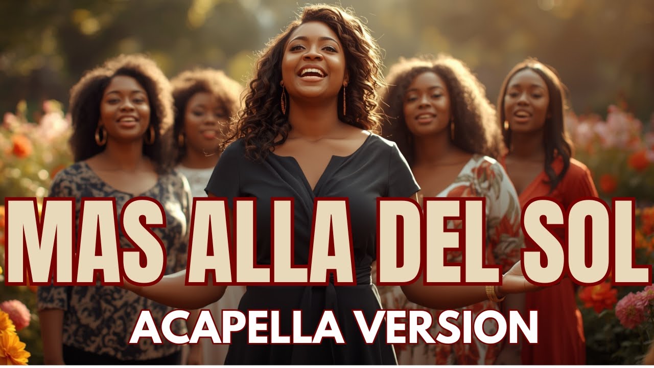 Mas Alla Del Sol - Acapella Intenso – VOCES ANGELICALES | Voz Profunda y Espíritu Santo🔥🔥🙏