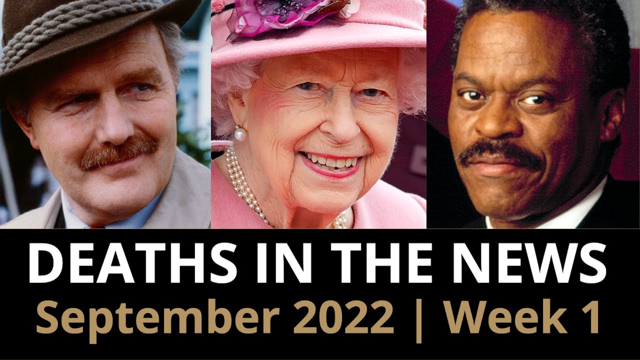 Who Died: September 2022, Week 1 | News & Reactions